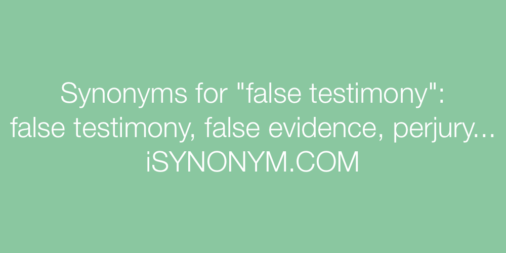 Synonyms false testimony