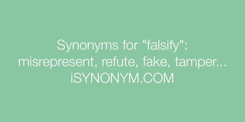 Synonyms falsify