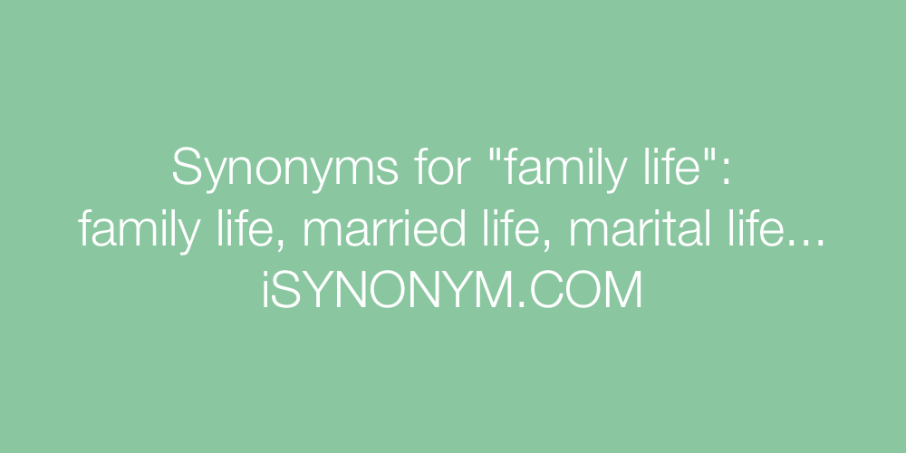 Synonyms family life