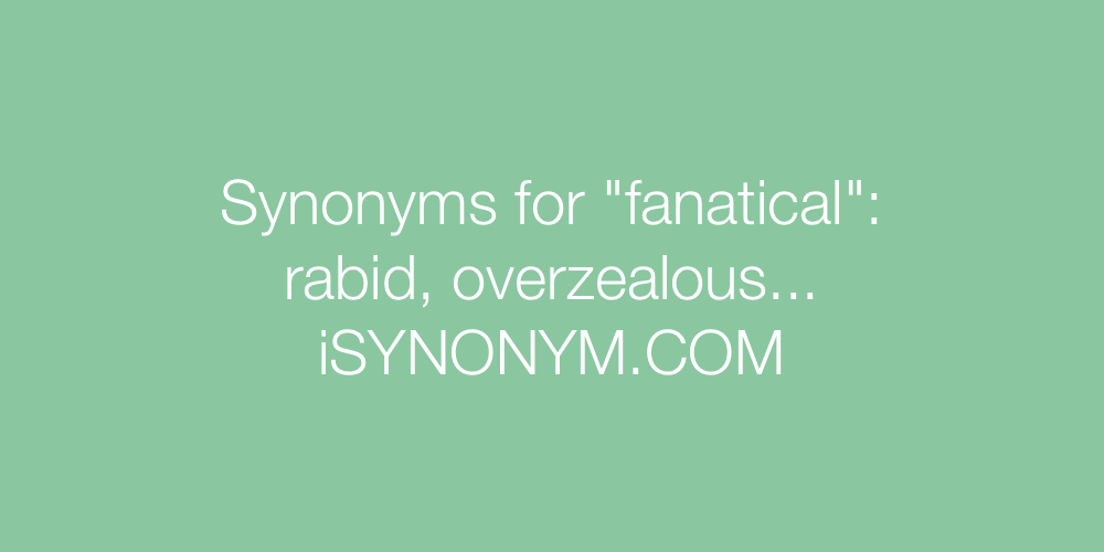 Synonyms fanatical