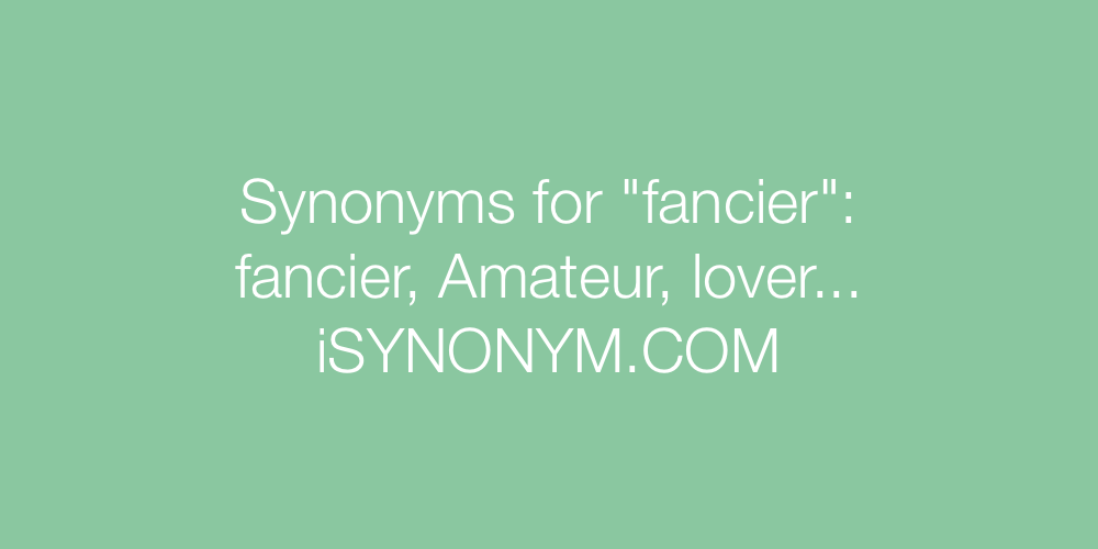 Synonyms fancier