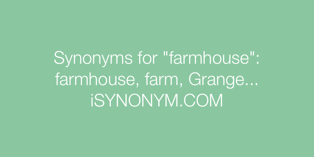Synonyms farmhouse
