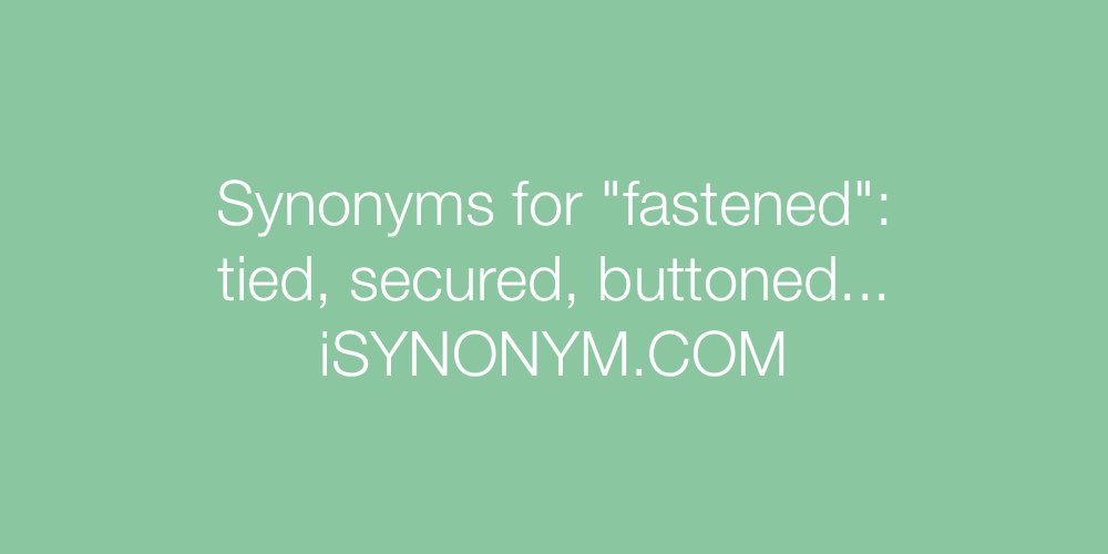 Synonyms fastened