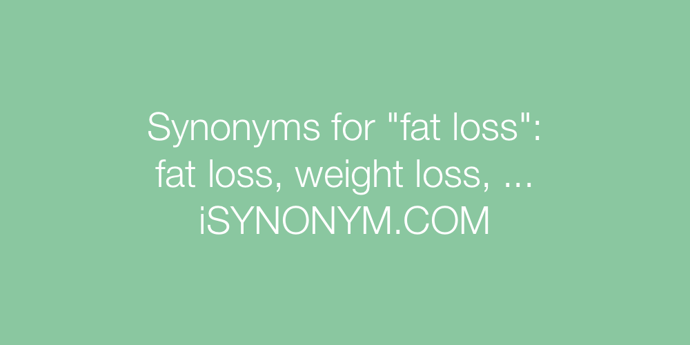 Synonyms fat loss