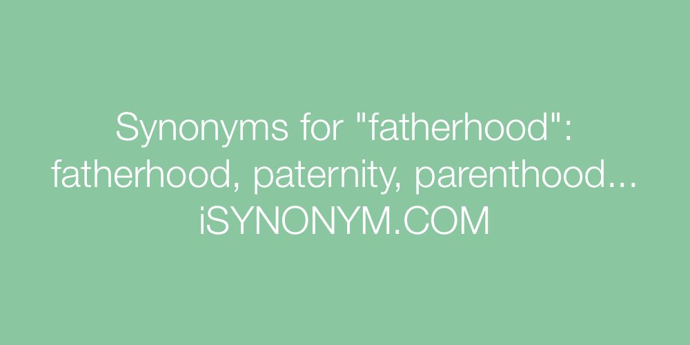 Synonyms fatherhood