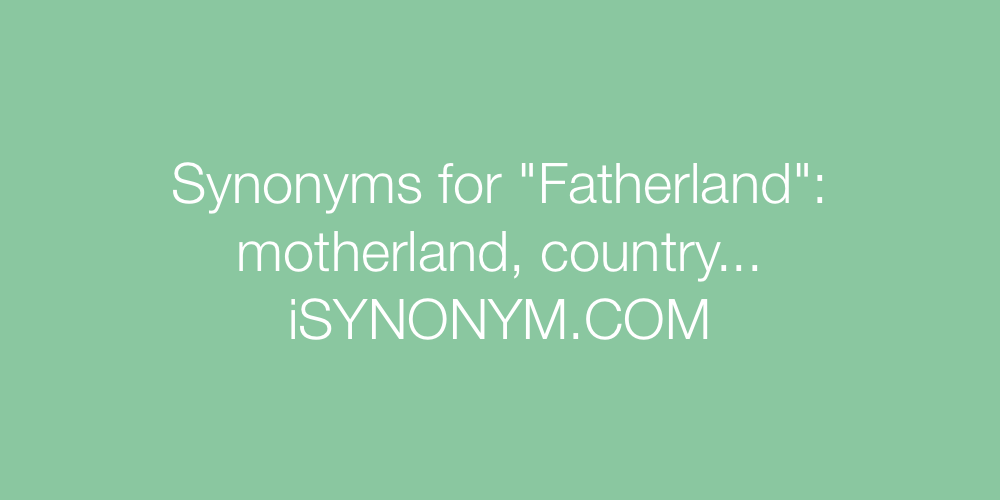 Synonyms Fatherland