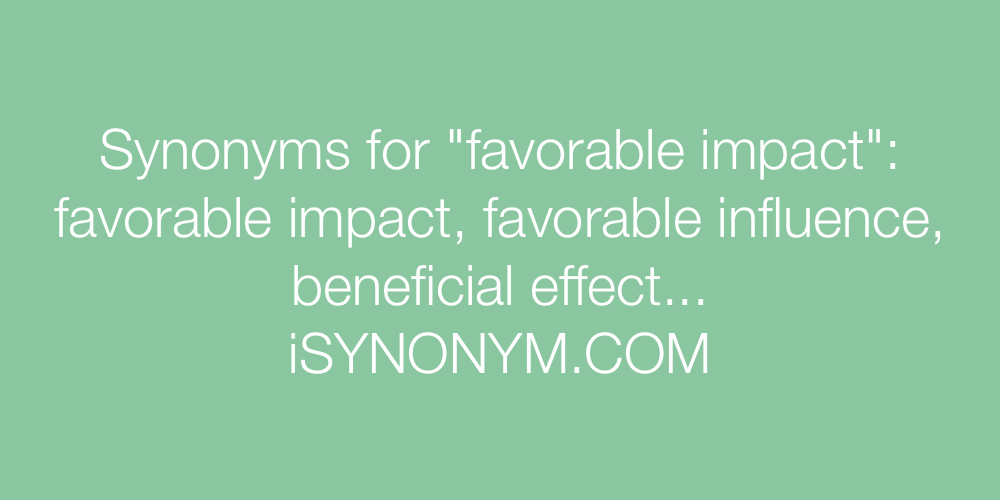 Synonyms favorable impact