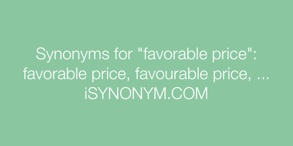 Synonyms favorable price