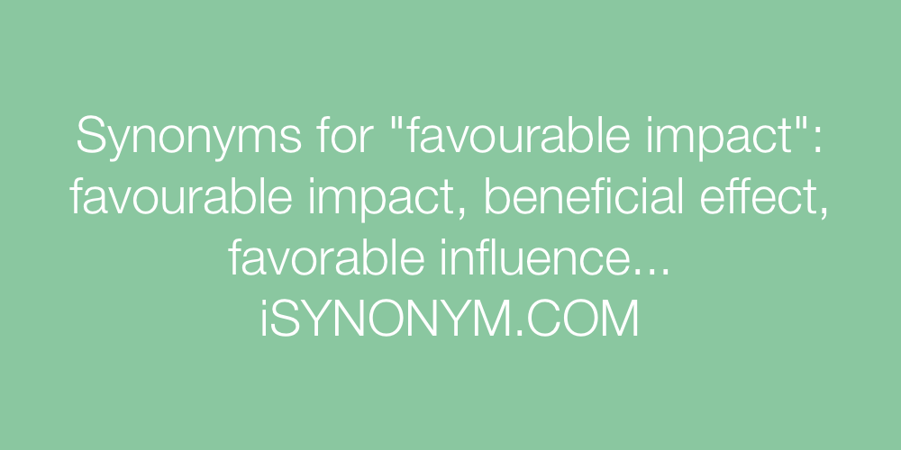 Synonyms favourable impact