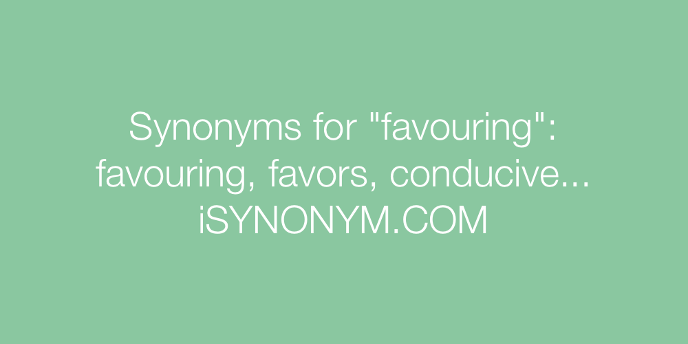 Synonyms favouring