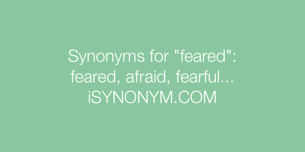 Synonyms feared
