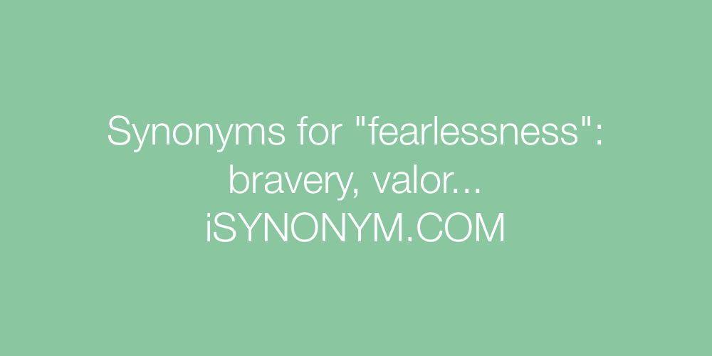 Synonyms fearlessness