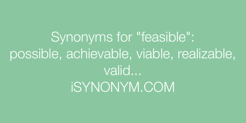 Synonyms feasible