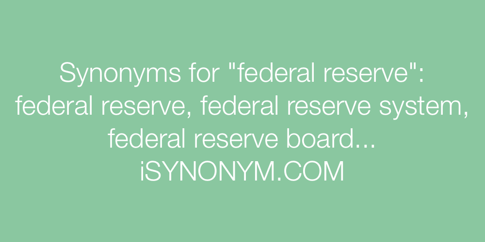 Synonyms federal reserve