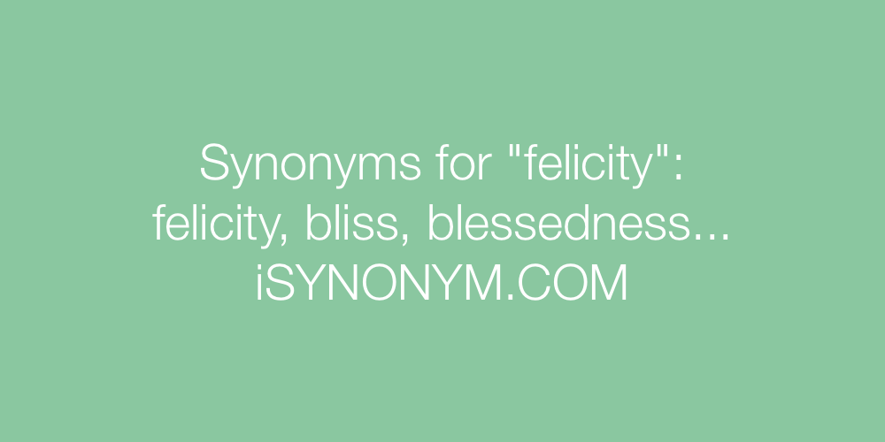 Synonyms felicity