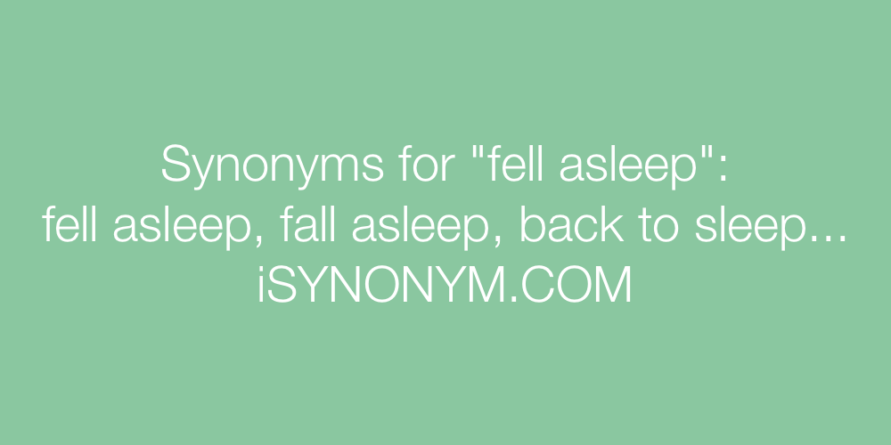 Synonyms fell asleep