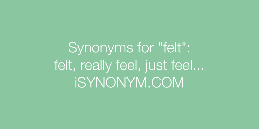 Synonyms felt