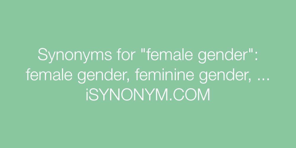 Synonyms female gender
