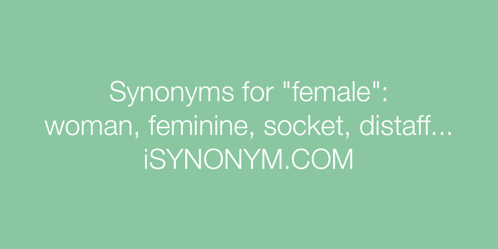 Synonyms female
