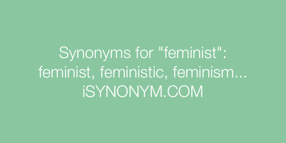 Synonyms feminist