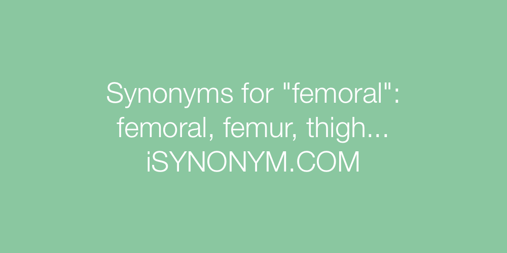 Synonyms femoral