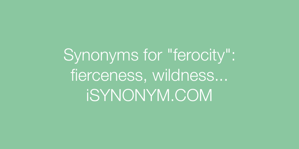 Synonyms ferocity