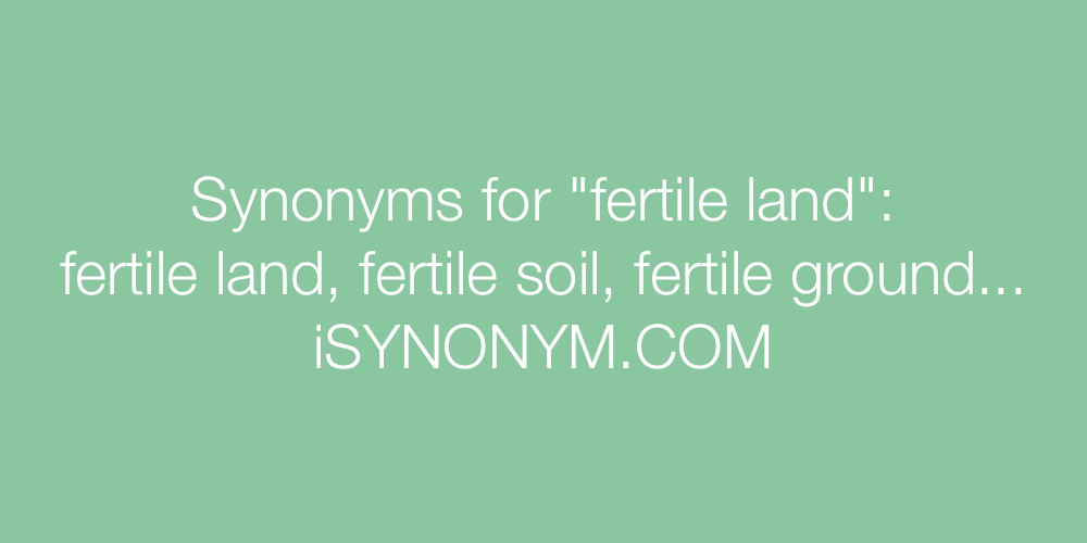 Synonyms fertile land