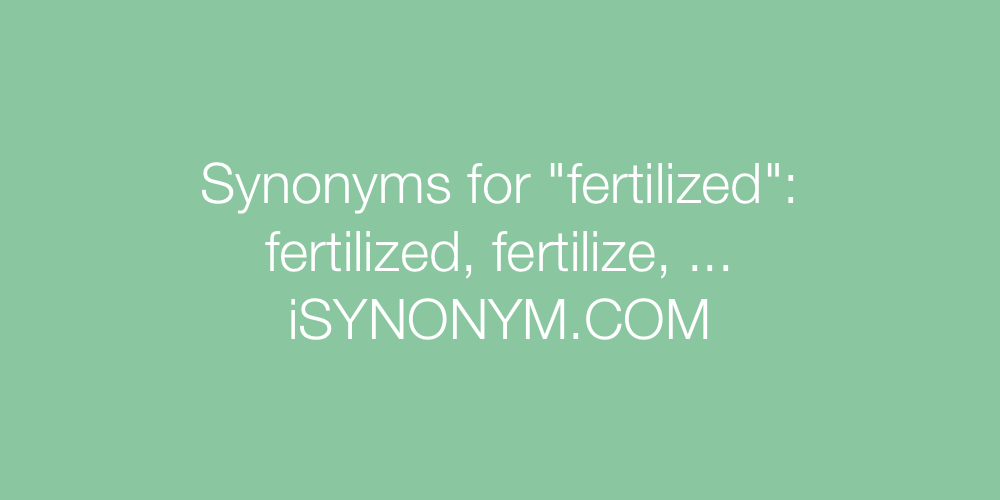 Synonyms fertilized