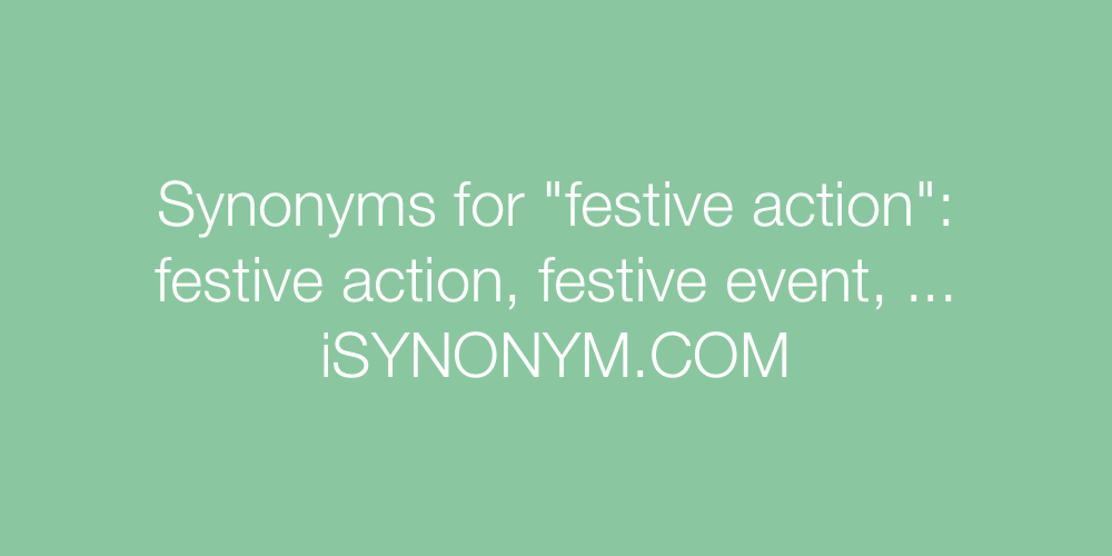 Synonyms festive action
