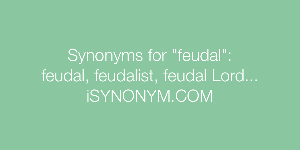 Synonyms feudal