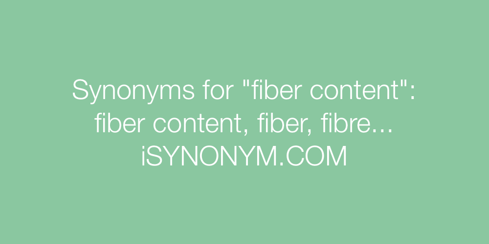 Synonyms fiber content