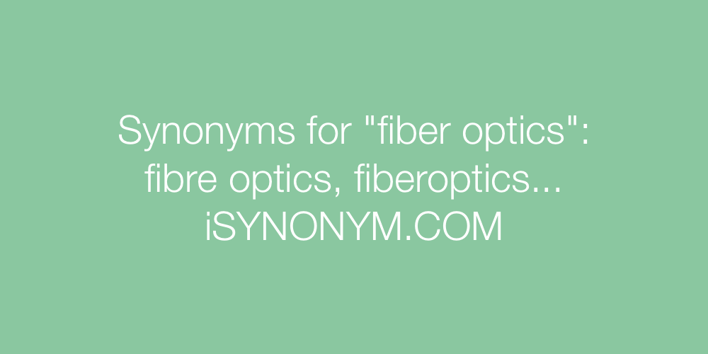 Synonyms fiber optics
