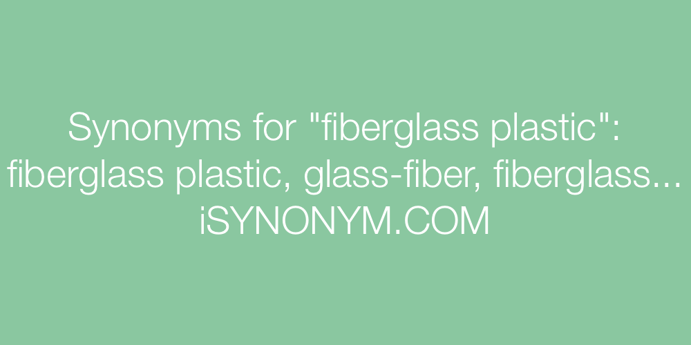 Synonyms fiberglass plastic