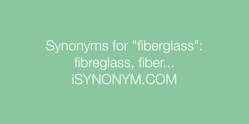 Synonyms fiberglass