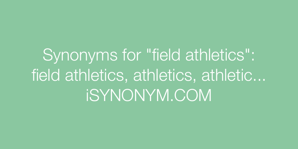 Synonyms field athletics