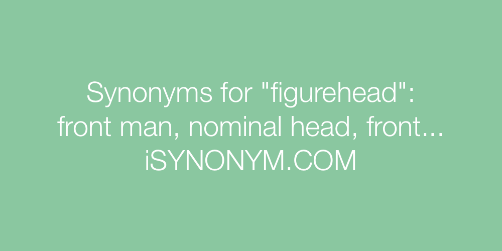 Synonyms figurehead