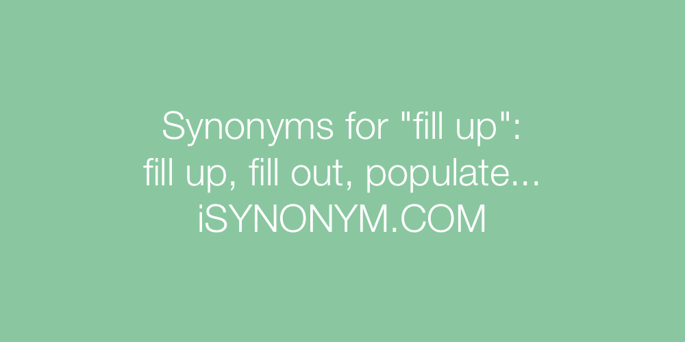 Synonyms fill up