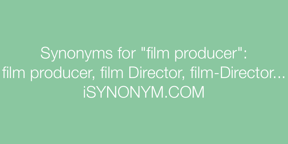 Synonyms film producer