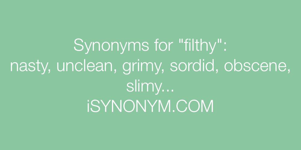Synonyms filthy