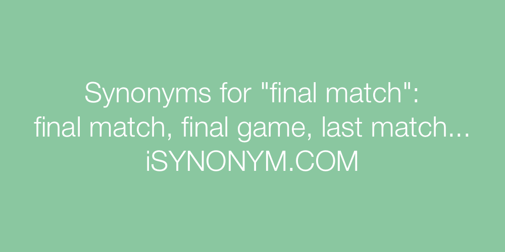 Synonyms final match