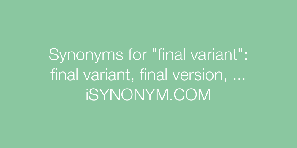Synonyms final variant