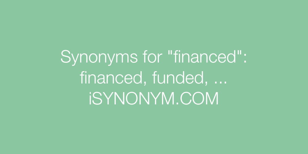 Synonyms financed