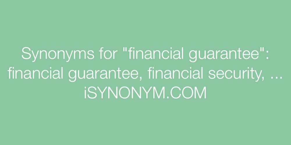 Synonyms financial guarantee