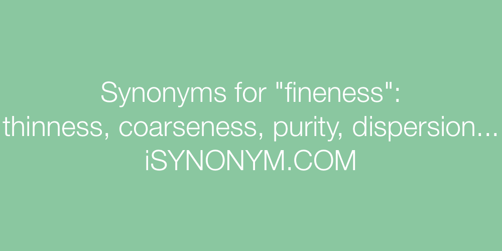 Synonyms fineness