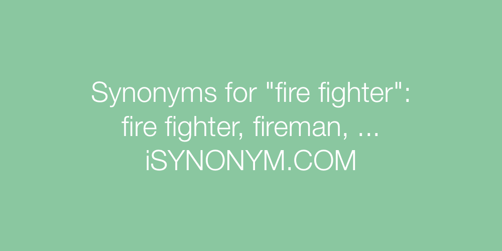 Synonyms fire fighter