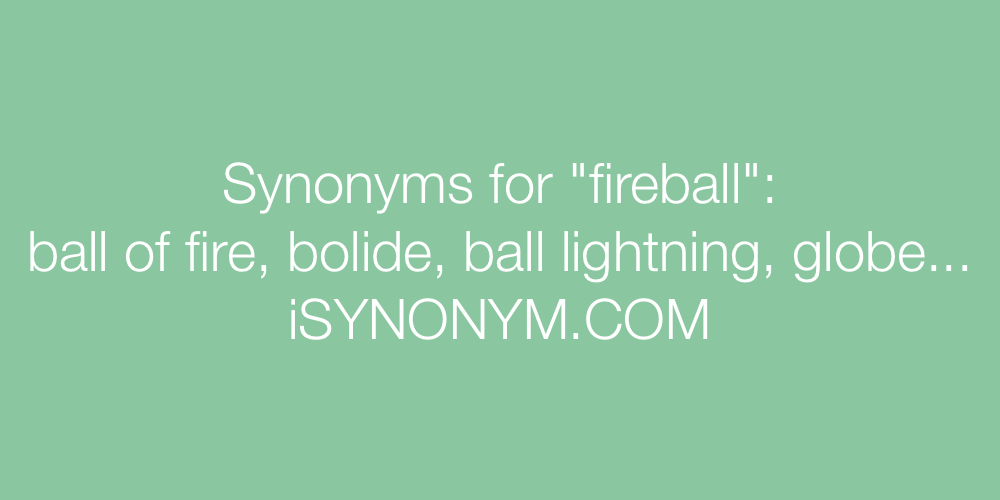 Synonyms fireball