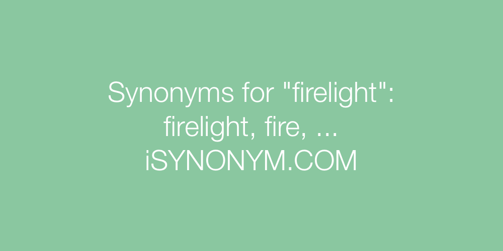 Synonyms firelight