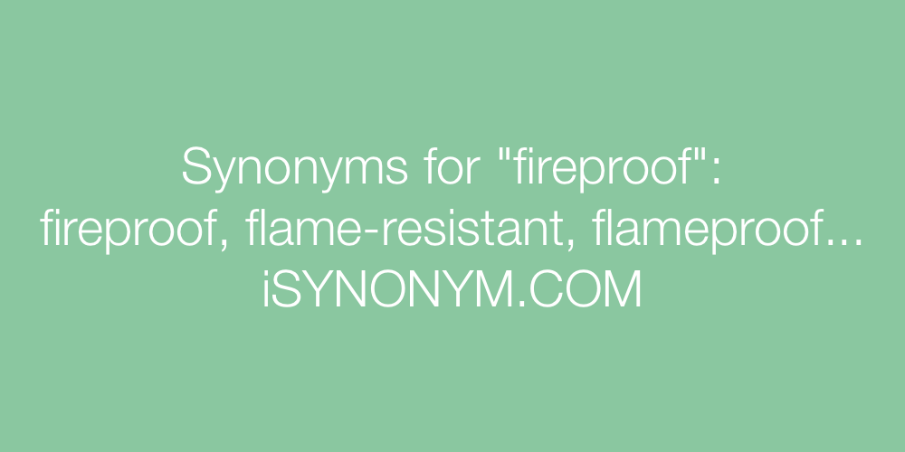 Synonyms fireproof
