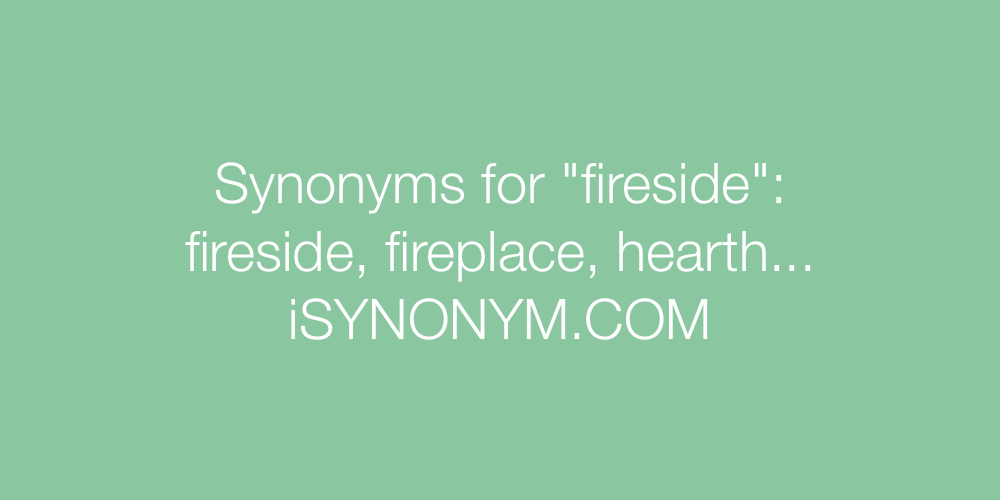 Synonyms fireside