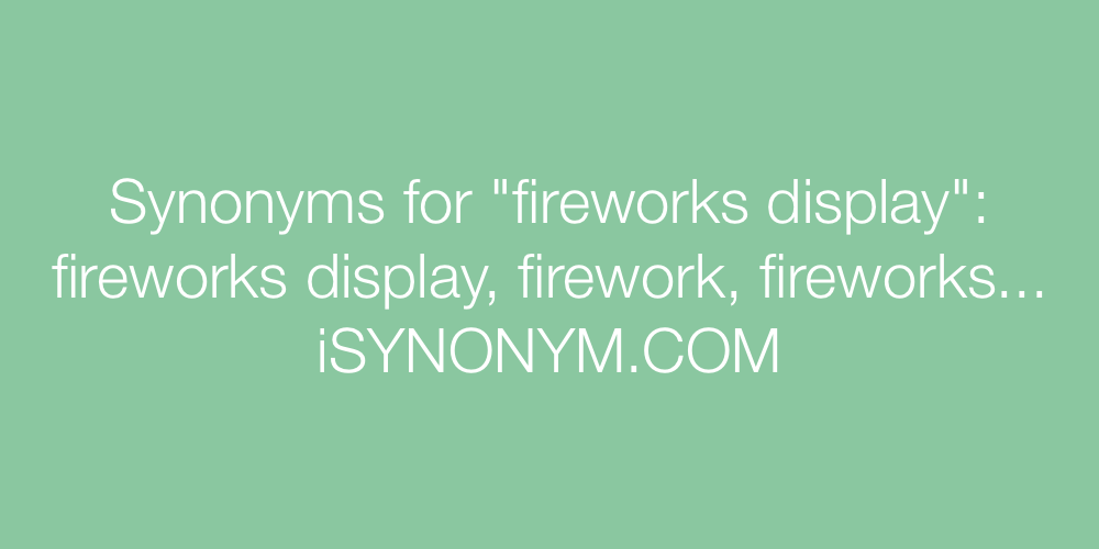 Synonyms fireworks display